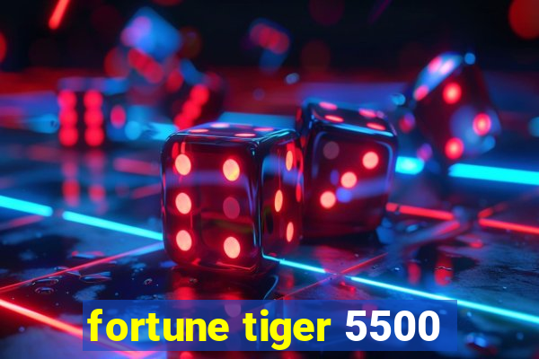 fortune tiger 5500